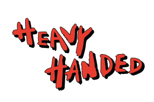 Heavy Handed